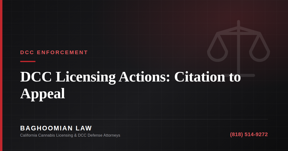 Graphic on California DCC cannabis licensing actions from citation to accusation to appeal.